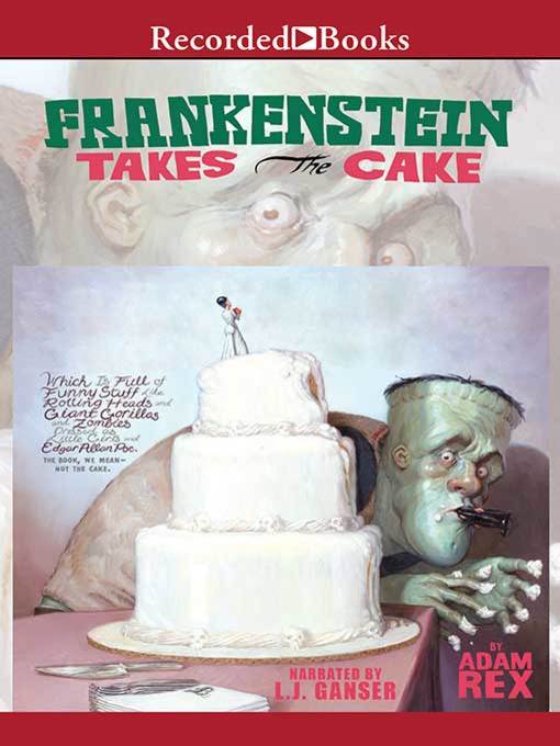 Title details for Frankenstein Takes the Cake by Adam Rex - Available